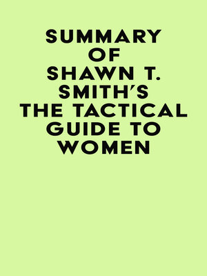 cover image of Summary of Shawn T. Smith's the Tactical Guide to Women